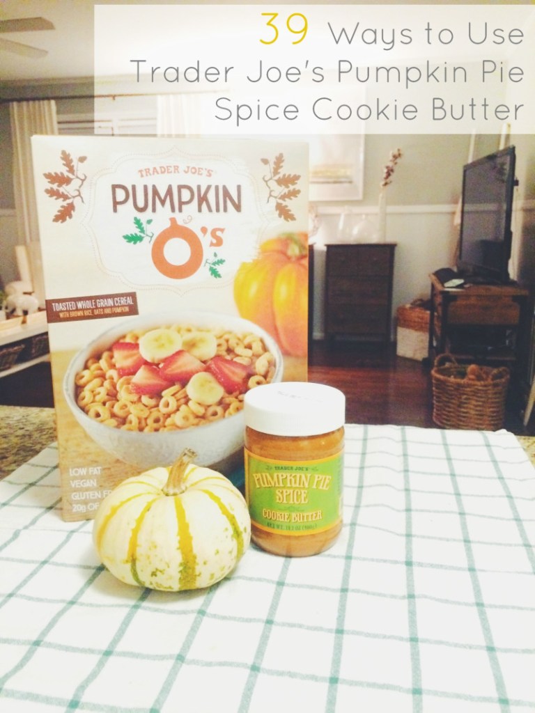 39 Ways to Use Trader Joe’s Pumpkin Pie Spice Cookie Butter by Amanda Macy Hall